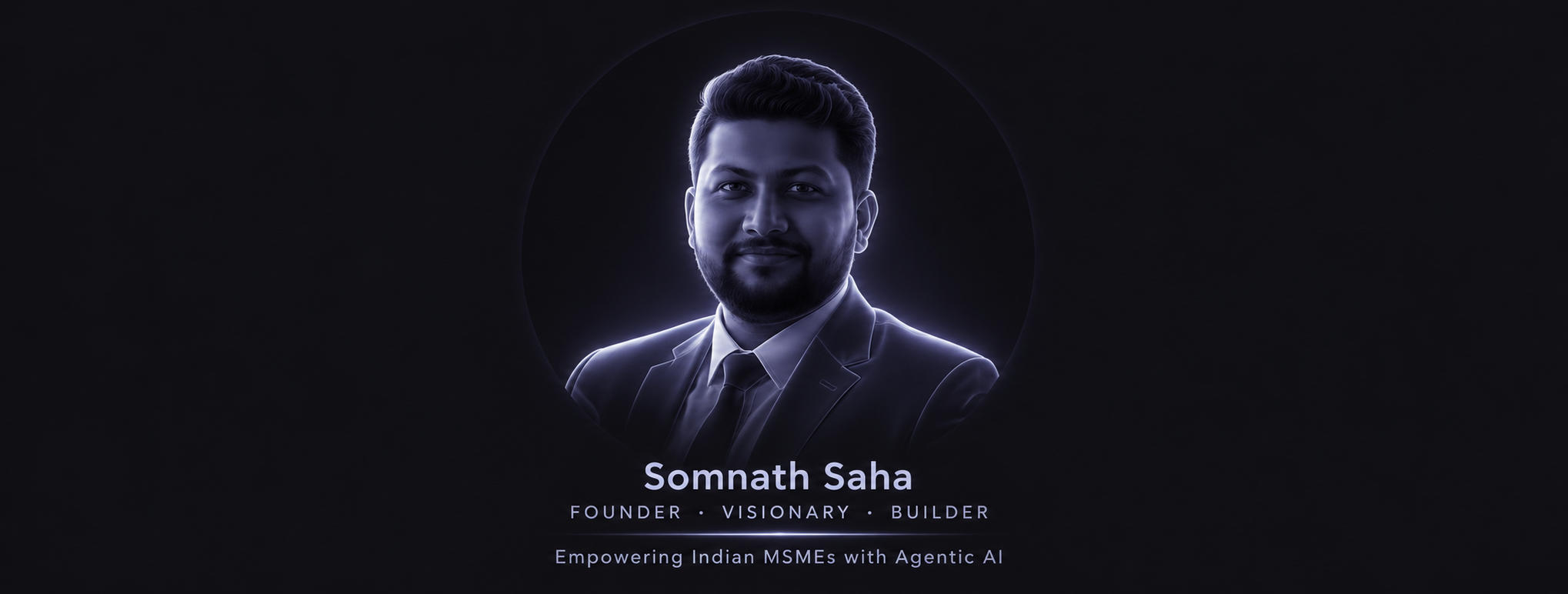 Somnath Saha, founder, visionary and builder empowering Indian MSMEs with Agentic AI